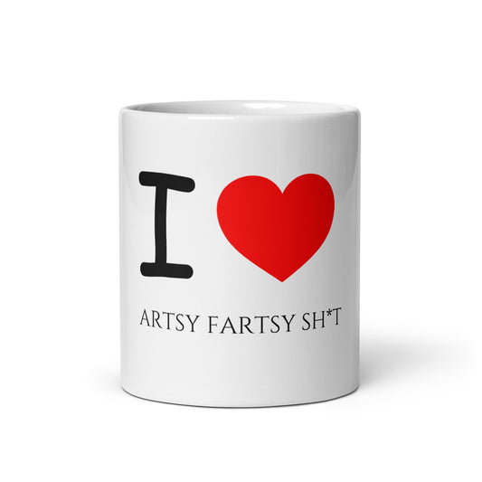 I Love Artsy Fartsy Sh*t White Mug