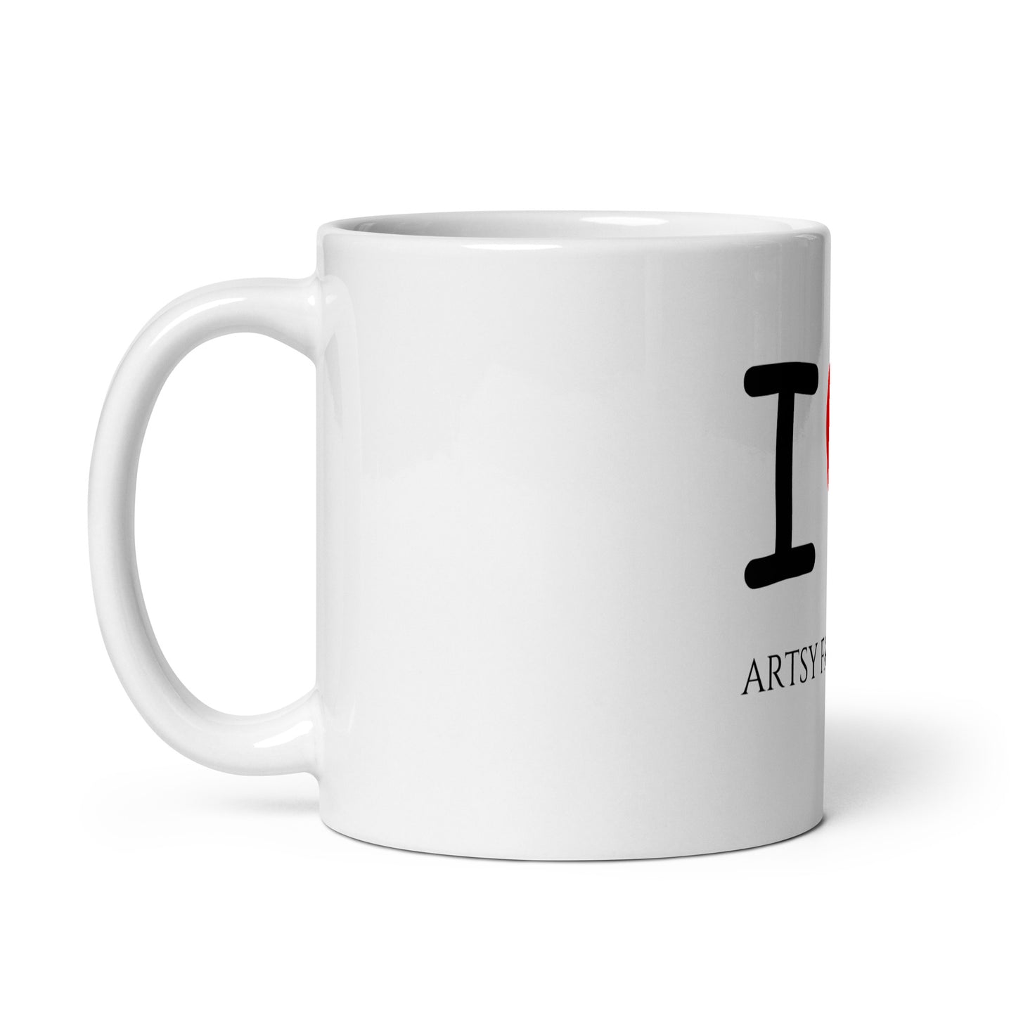 I Love Artsy Fartsy Sh*t White Mug