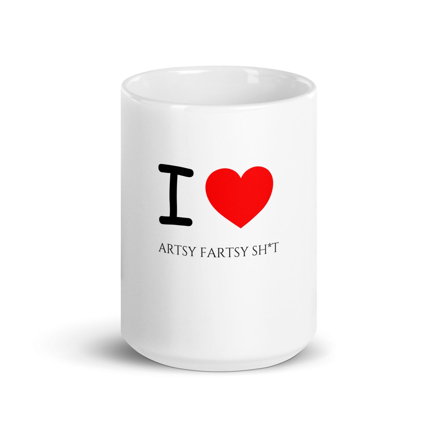 I Love Artsy Fartsy Sh*t White Mug